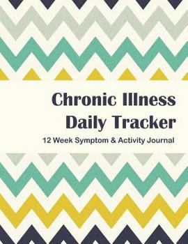 Paperback Chronic Illness Daily Tracker: 12 Week Symptom & Activity Tracker - Sea Salt color Book