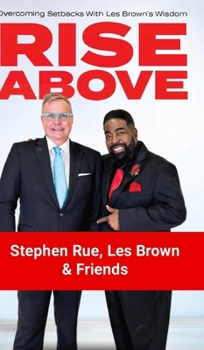 Hardcover Rise Above: Overcoming Setbacks with Les Brown's Wisdom Book