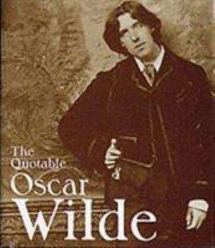 The Quotable Oscar Wilde