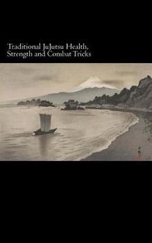 Paperback Traditional JuJutsu Health, Strength and Combat Tricks Book