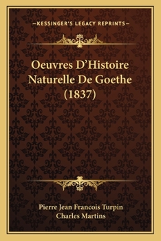 Paperback Oeuvres D'Histoire Naturelle De Goethe (1837) [French] Book