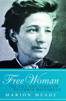 Paperback Free Woman: The Life and Times of Victoria Woodhull Book