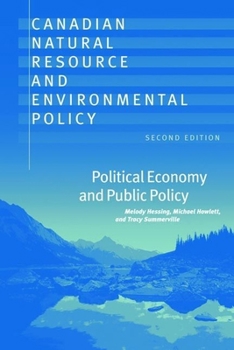 Paperback Canadian Natural Resource and Environmental Policy, 2nd Ed.: Political Economy and Public Policy Book