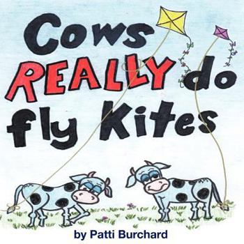 Paperback Cows Really Do Fly Kites: Patti Burchard Book