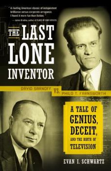Paperback The Last Lone Inventor: A Tale of Genius, Deceit, and the Birth of Television Book