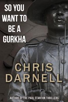 Paperback So You Want To Be A Gurkha Book