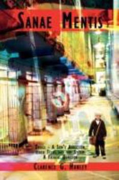 Paperback Sanae Mentis: Drugs - A Son's Addiction, other Teens and the System. A Fathers Devotion Book