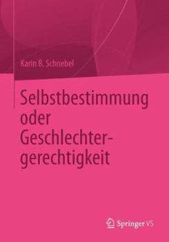 Paperback Selbstbestimmung Oder Geschlechtergerechtigkeit [German] Book