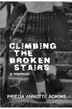 Paperback Climbing the Broken Stairs, a Memoir Book