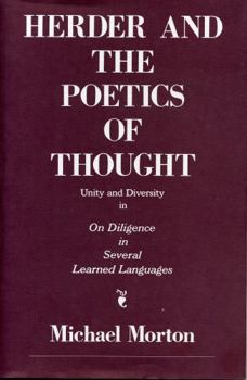 Hardcover Herder and the Poetics of Thought: Unity and Diversity in on Diligence in Several Learned Languages Book