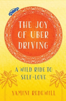 Paperback The Joy of Uber Driving: A Wild Ride to Self-Love Book