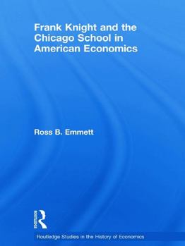 Paperback Frank Knight and the Chicago School in American Economics Book