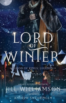 Lord of Winter (Blood of Kings: Legends) - Book #2 of the Blood of Kings: Legends