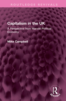 Hardcover Capitalism in the UK: A Perspective from Marxist Political Economy Book