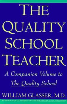 Paperback The Quality School Teacher: A Companion Volume to the Quality School Book