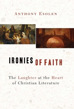 Paperback Ironies of Faith: The Laughter at the Heart of Christian Literature Book