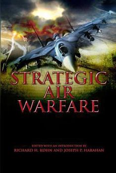 Paperback Strategic Air Warfare: An Interview with Generals Curtis E. LeMay, Leon W. Johnson, David A. Burchinal, and Jack J. Catton Book