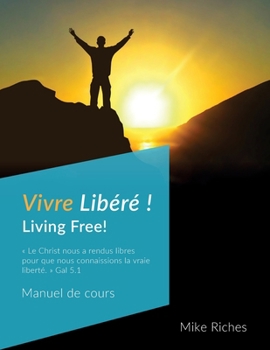Vivre Libéré!: Manuel de cours (French Edition)