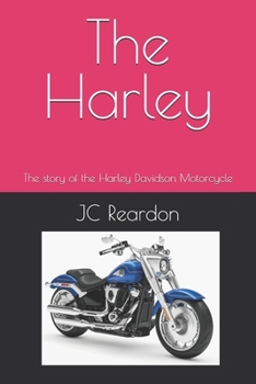 Paperback The Harley: The story of the Harley Davidson Motorcycle Book