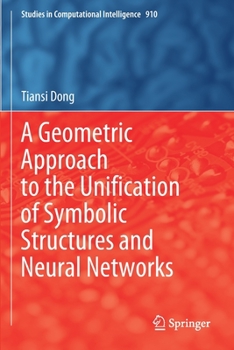 Paperback A Geometric Approach to the Unification of Symbolic Structures and Neural Networks Book