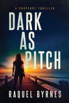 Dark as Pitch : A Fast-Paced Crime Fiction Thriller and Murder Mystery Series
