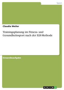 Paperback Trainingsplanung im Fitness- und Gesundheitssport nach der ILB-Methode [German] Book