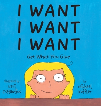 Hardcover I Want: Get What You Give Book