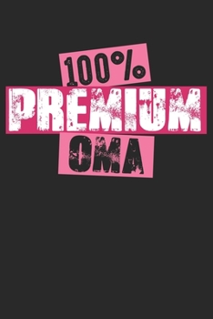 Paperback 100% Premium Oma: Notizbuch/Tagebuch/Organizer/120 Karierte Seiten/ 6x9 Zoll [German] Book