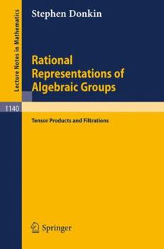 Paperback Rational Representations of Algebraic Groups: Tensor Products and Filtrations Book