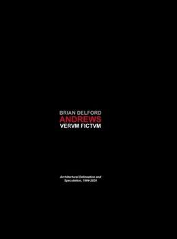 Hardcover Vervm Fictvm: Architectural Delineation and Speculation, 1984-2020 Book