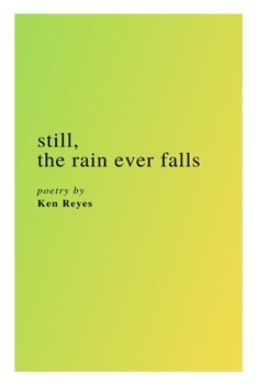 Paperback Still the Rain Ever Falls Book