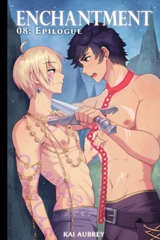 Enchantment: Part VIII - Epilogue - Book #8 of the Enchantment