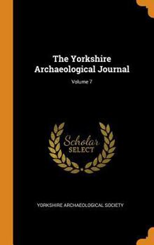 Hardcover The Yorkshire Archaeological Journal; Volume 7 Book