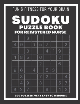 Paperback Sudoku Book For Registered Nurse Very Easy to Medium: 200 Sudoku puzzles With Solutions, Puzzle Type 9×9, 4 of Puzzle Per Page Book