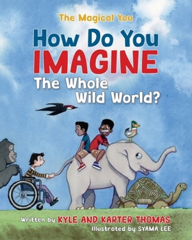 Paperback How Do You IMAGINE the Whole Wild World? Book