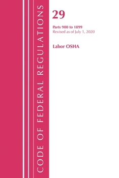 Paperback Code of Federal Regulations, Title 29 Labor/OSHA 900-1899, Revised as of July 1, 2020 Book