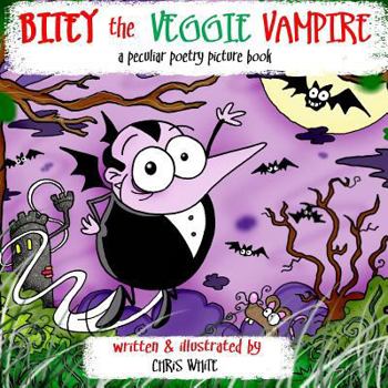 Paperback Bitey the Veggie Vampire: a peculiar poetry picture book