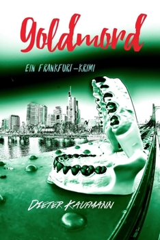 Goldmord (Yunus Abbas ermittelt in Frankfurt) - Book #5 of the Kommissar Yunus Abbas