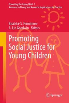 Hardcover Promoting Social Justice for Young Children: Advances in Theory and Research, Implications for Practice Book