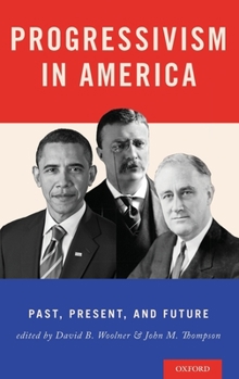 Hardcover Progressivism in America: Past, Present, and Future Book