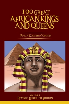 Paperback 100 GREAT AFRICAN KINGS AND QUEENS ( Volume 1): Revised Enriched Edition ( Black/White ) Book