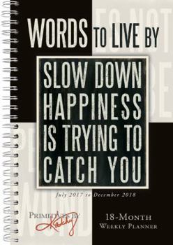 Calendar Words to Live by Primitives by Kathy 2018 Engagement Calendar Book