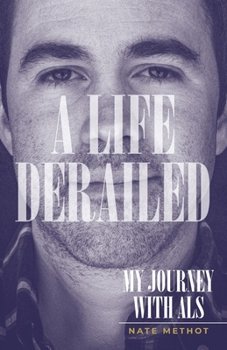 Paperback A Life Derailed: My Journey with ALS Book