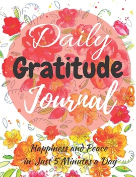 Daily Gratitude Journal: Start With Gratitude: Daily Gratitude Journal - Positivity Diary for a Happier You in Just 5 Minutes a Day (120 Pages 8,5x11)