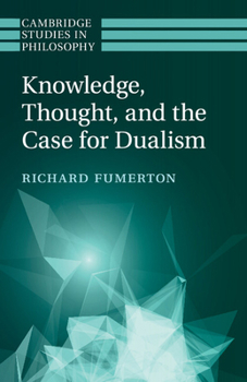 Paperback Knowledge, Thought, and the Case for Dualism Book