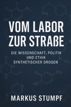 Paperback Vom Labor zur Straße: Die Wissenschaft, Politik und Ethik synthetischer Drogen [German] Book
