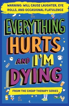 Paperback Everything Hurts And I'm Dying Book