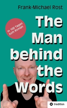 Paperback The Man behind the Words: In 100 Tagen zum Roman [German] Book