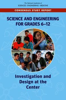 Science and Engineering for Grades 6-12: Investigation and Design at the Center
