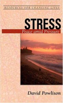 Stress: PEACE AND PRESSURE (Resources for Changing Lives) - Book  of the CCEF Minibooks
